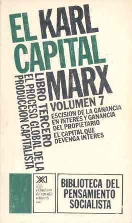 El Capital. Libro tercero, vol. 7.: El proceso global de la producción capitalista (Biblioteca del pensamiento socialista)