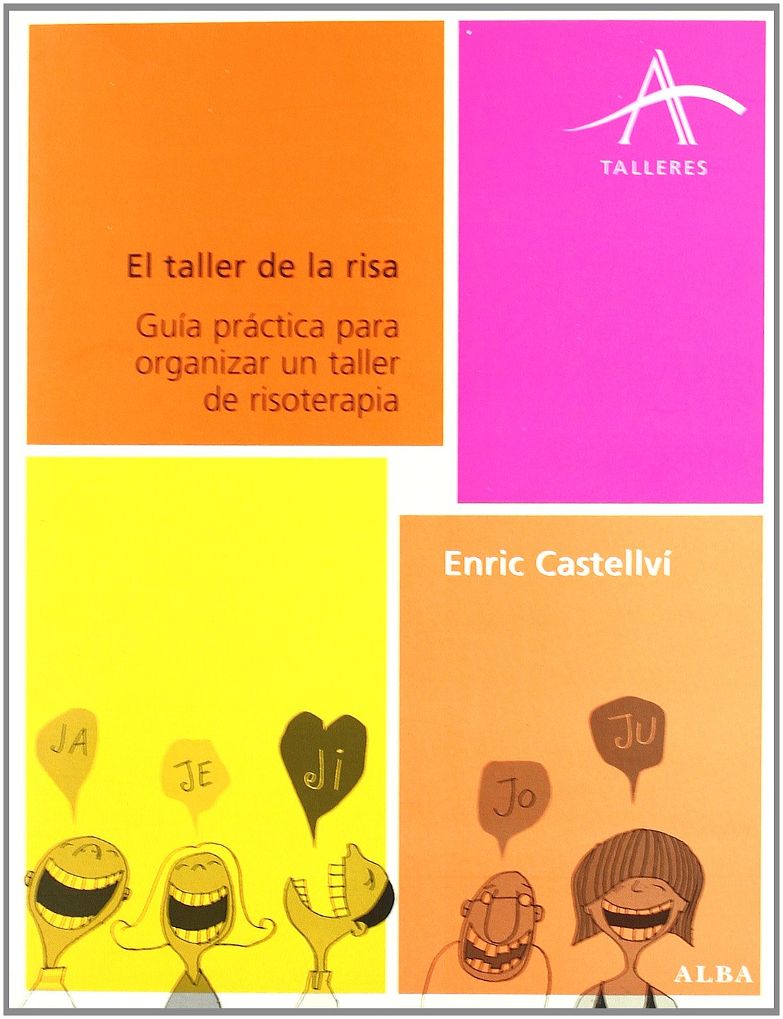 El taller de la risa: Guía práctica para organizar un taller de risoterapia (Talleres)