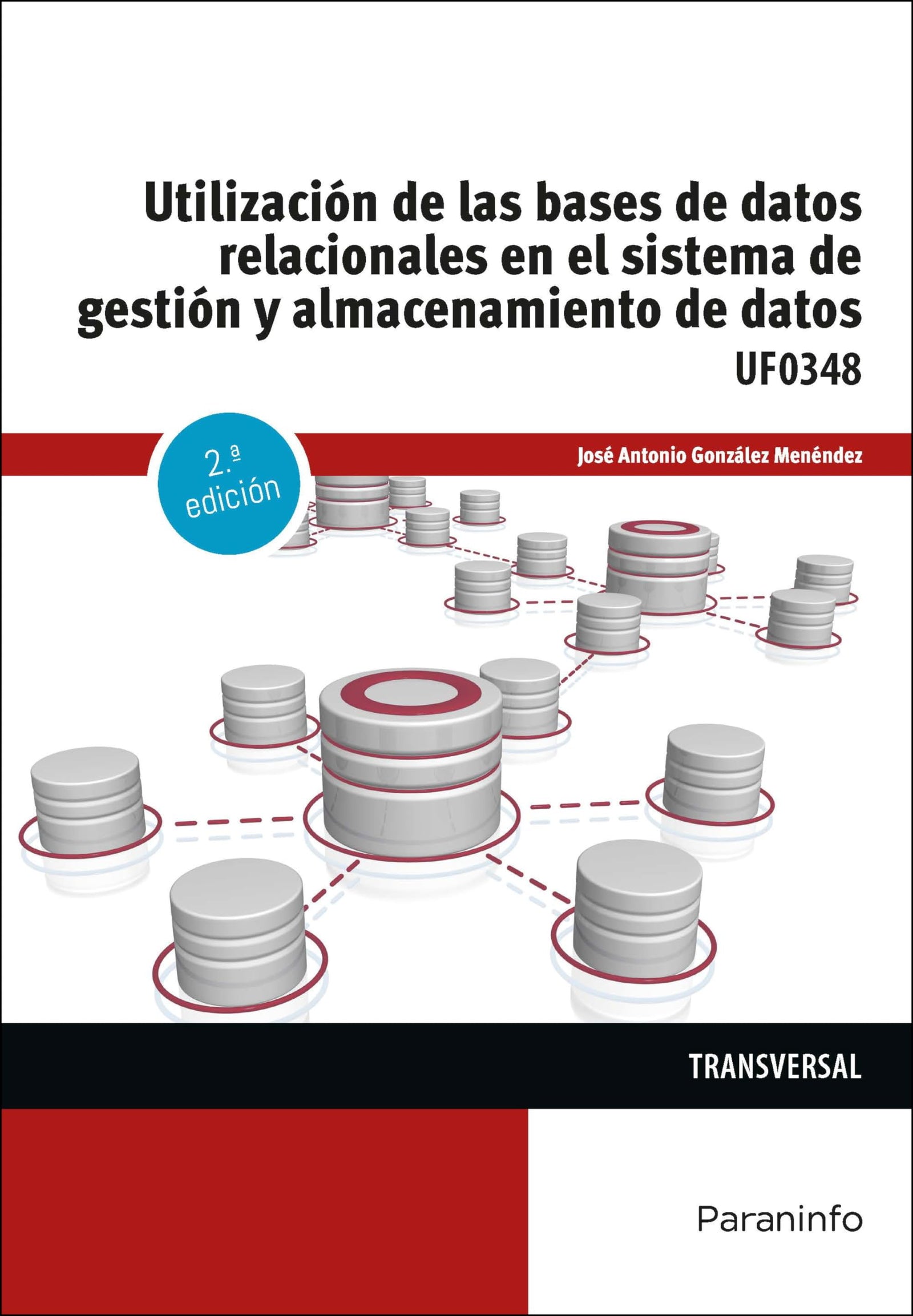 Utilización de las bases de datos relacionales en el sistema de gestión y almacenamiento de datos: Rústica (Administración y Gestión)