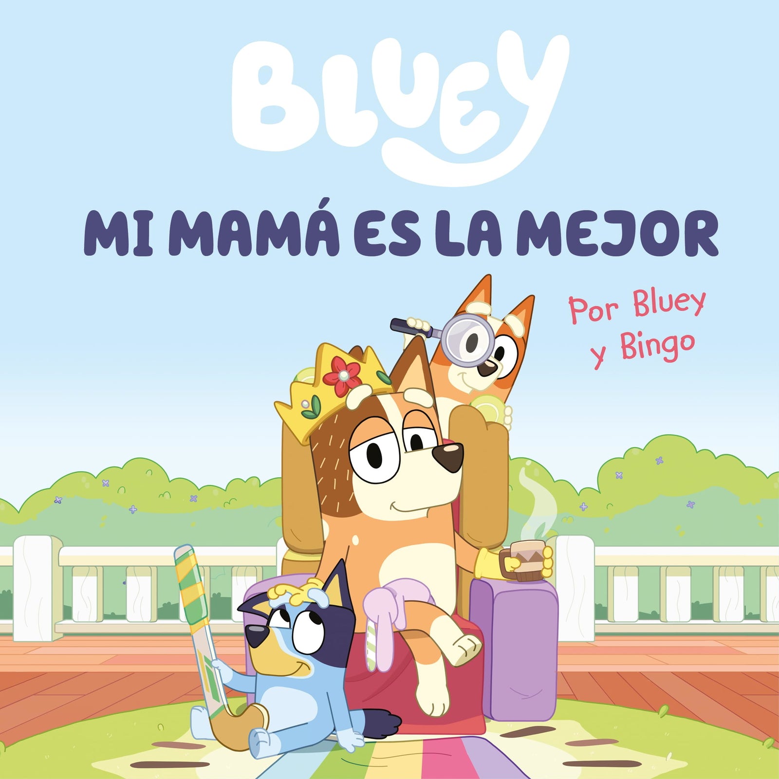 Bluey. Un cuento 6 - Mi mamá es la mejor (edición en español): Un regalo original y especial para el Día de la Madre (Cuentos infantiles)