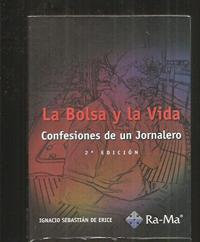La Bolsa y la Vida. 2ª Edición (SIN COLECCION)
