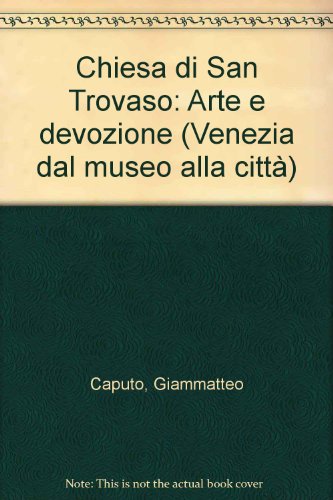 Chiesa di San Trovaso. Arte e devozione (Guide. Chiese di Venezia)