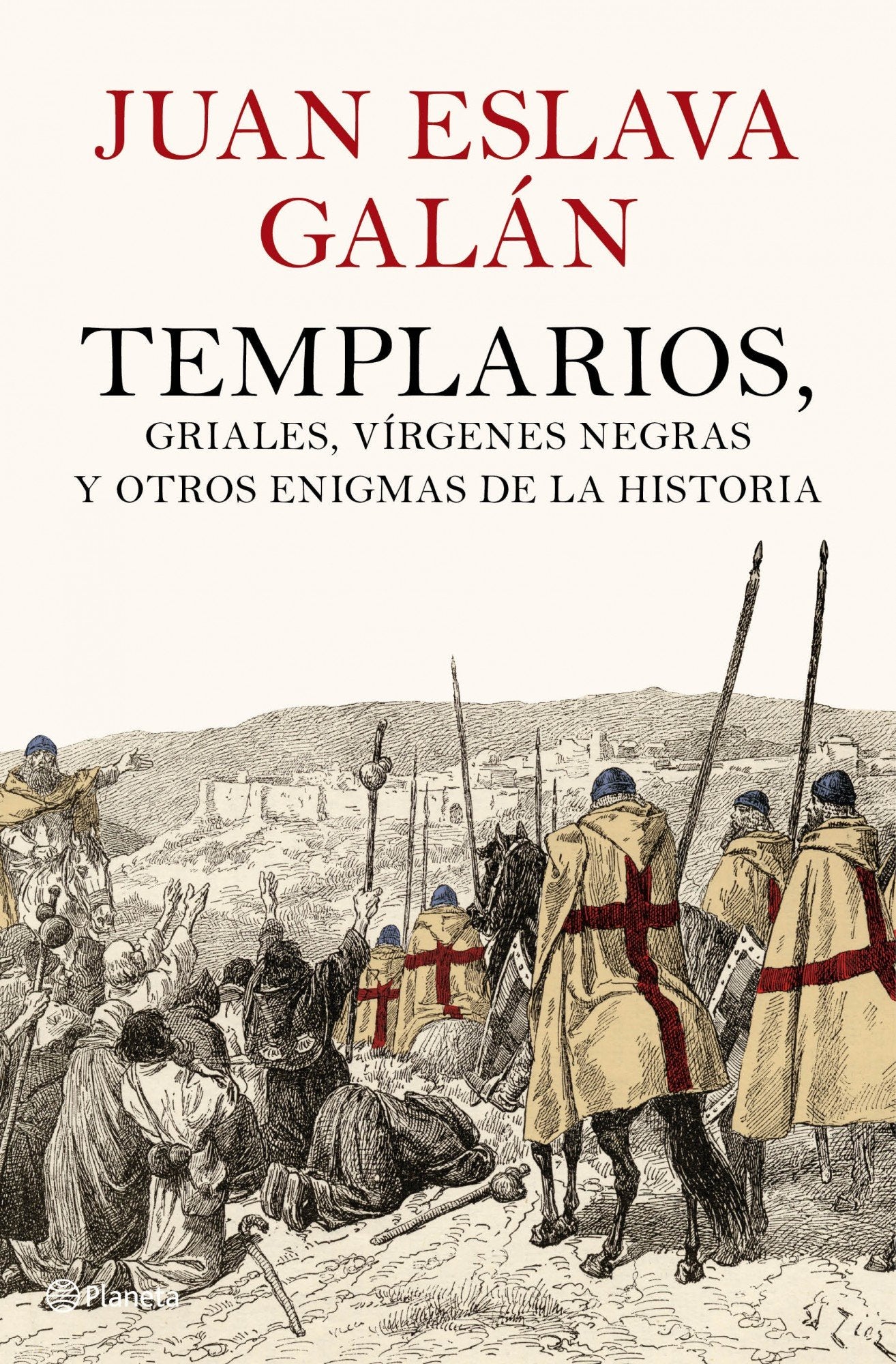 Templarios, griales, vírgenes negras y otros enigmas de la historia (Planeta)