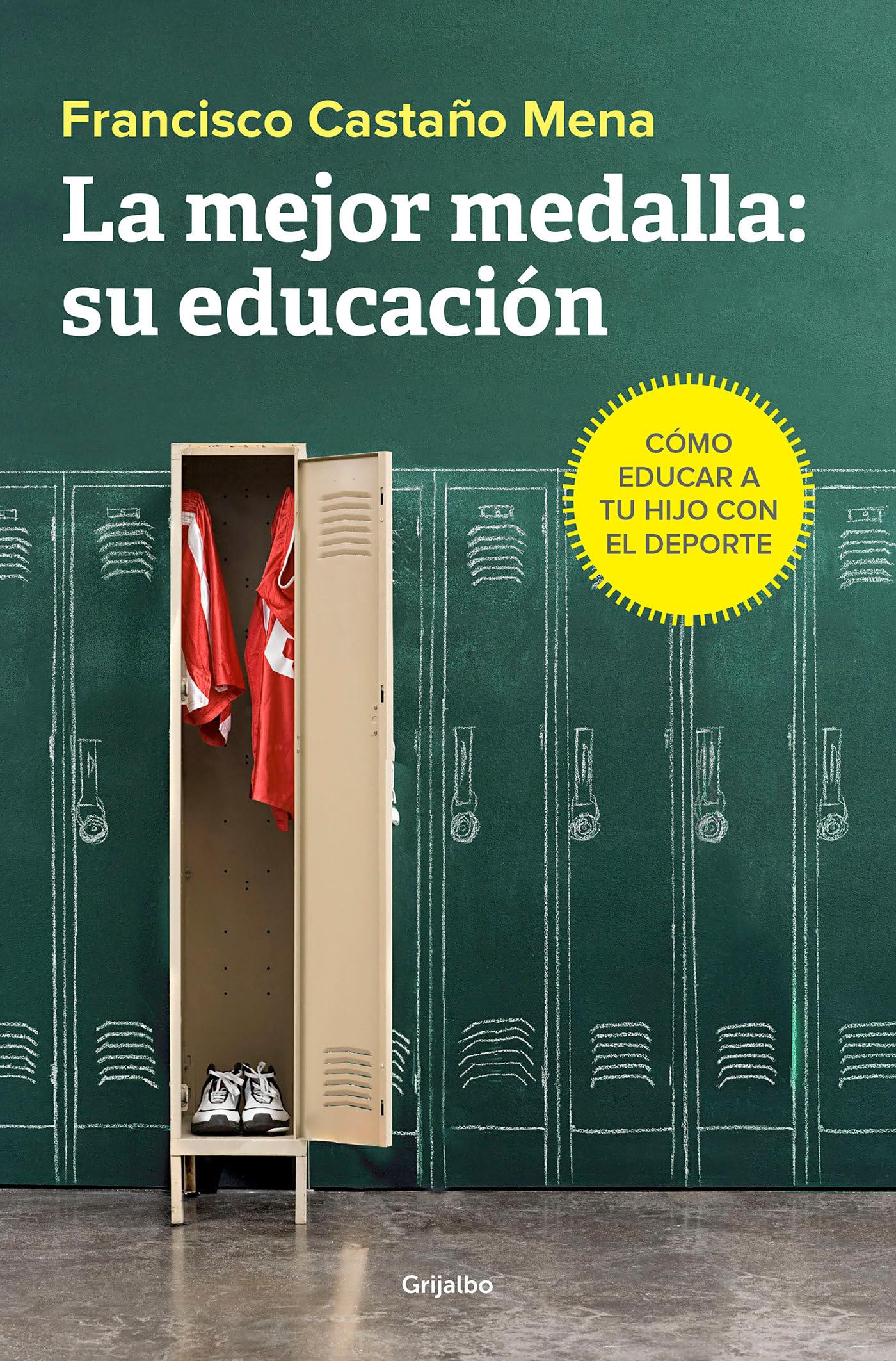 La mejor medalla: su educación: Cómo educar a tu hijo con el deporte (Familia y escuela)