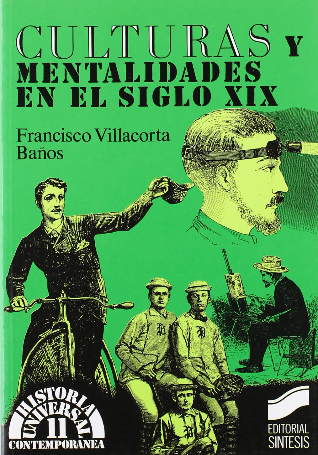 Culturas y mentalidades en el s. XIX: 11 (Historia universal. Contemporánea)