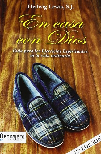 En Casa Con Dios: Guía para los Ejercicios Espirituales en la vida ordinaria