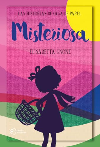 Misteriosa las historias de Olga de papel (INFANTIL / JUVENIL)