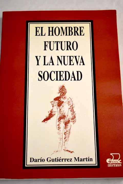 El hombre futuro y la nueva sociedad
