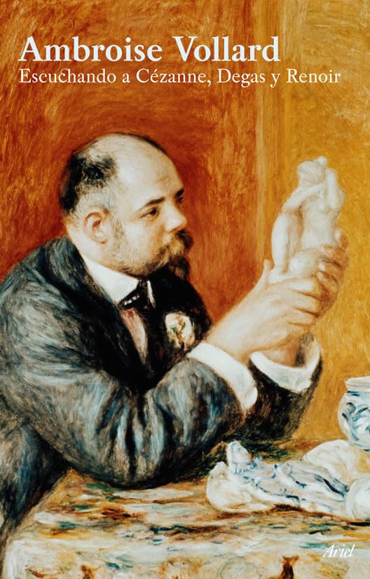 Escuchando a Cézanne, Degas, Renoir: 1 (Biografías)