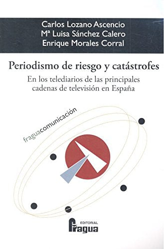 Periodismo de riesgo y catástrofes. En los telediarios de las principales cadenas de televisión en España.