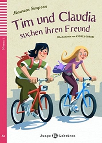 Tim und Claudia suchen ihren freunde. Con espansione online. Per la Scuola media (Teen readers): Tim und Claudia suchen Ihren Freund + downloadable au
