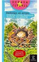 Beltran el erizo / Beltran the Hedgehog (Espasa Juvenil / Juvenile Espasa)