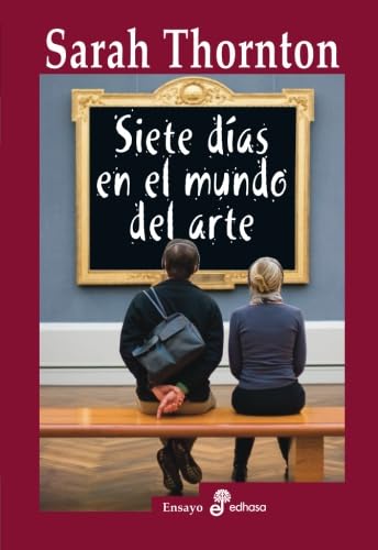 Siete dias en el mundo del arte (Ensayo histórico)