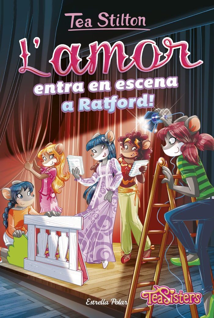 L'amor entra en escena a Ratford!: 1 (TEA STILTON. AVENTURES A RATFORD)