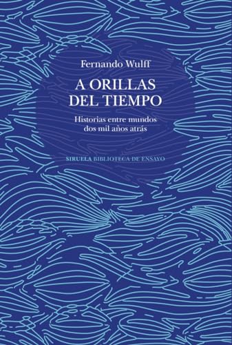 A orillas del tiempo: Historias entre mundos dos mil años atrás: 141 (Biblioteca de Ensayo / Serie mayor)