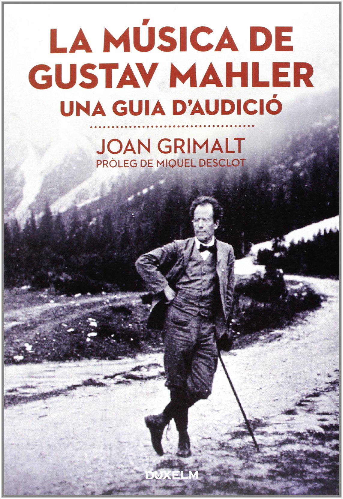 LA MÚSICA DE GUSTAV MAHLER: Una guia d'audició (SIN COLECCION)