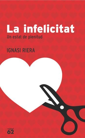La infelicitat.: Un estat de plenitud (Original)