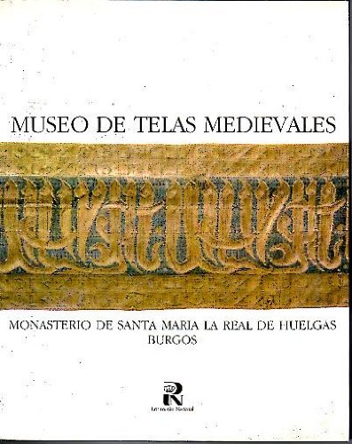 Museo de telas medievales: Monasterio de Santa María la Real de Huelgas. Burgos