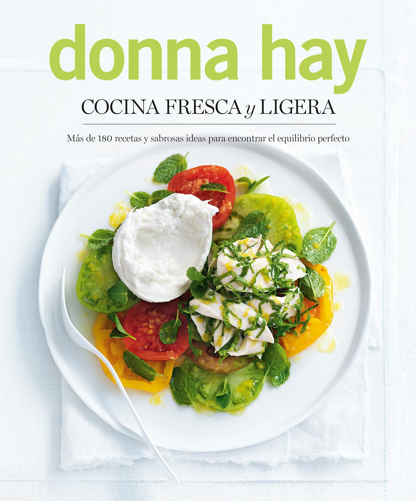 Cocina fresca y ligera: Más de 180 recetas y sabrosas ideas para encontrar el equilibrio perfecto (Ilustrados)