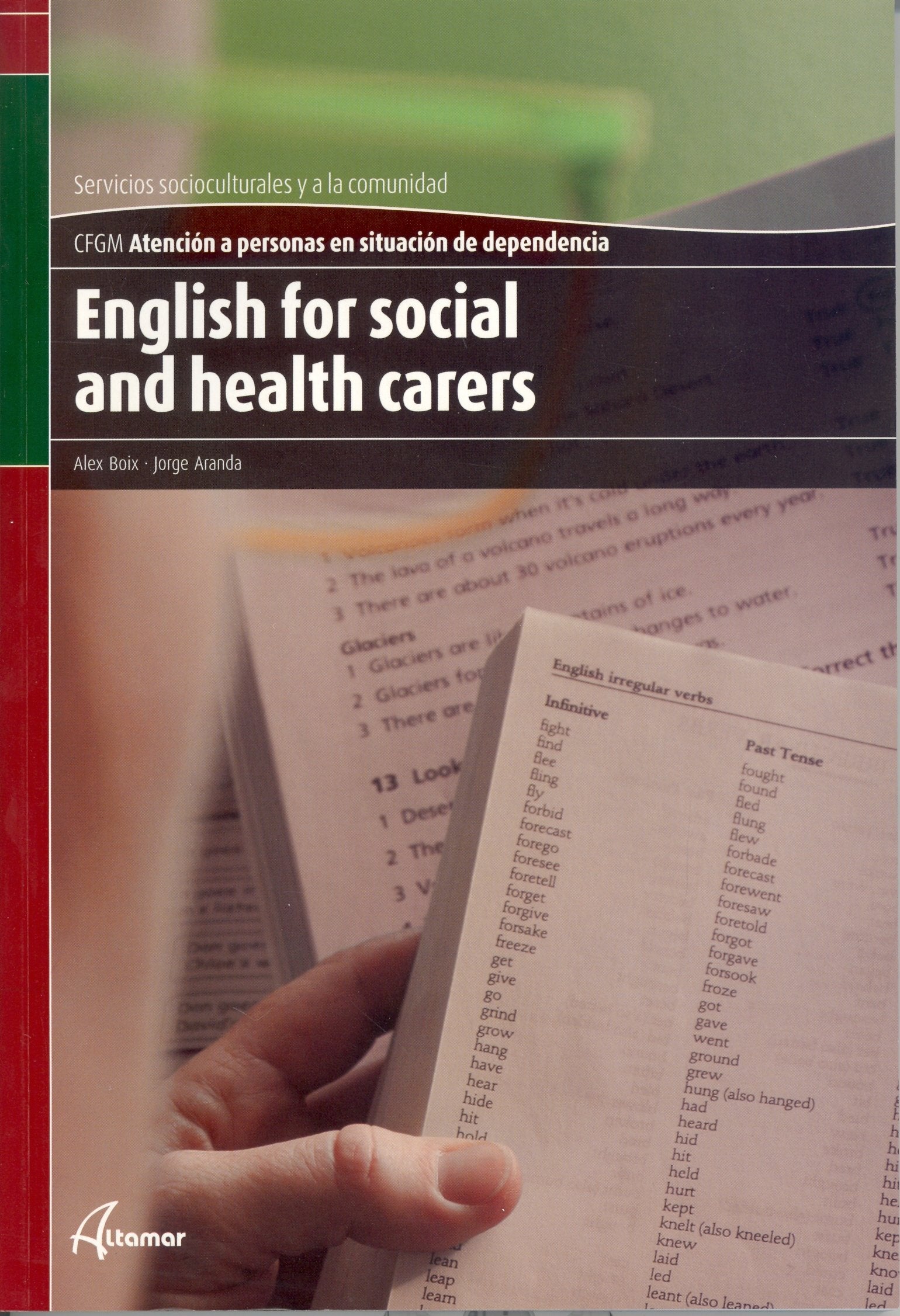 ENGLISH FOR SOCIAL AND HEALTH CARERS (CFGM ATENCIÓN A PERSONAS EN SITUACIÓN DE DEPENDENC)
