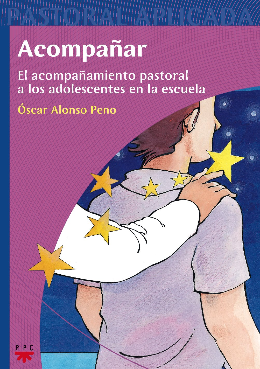Acompañar: El acompañamiento pastoral a los adolescentes en la escuela: 10 (Pastoral Aplicada)