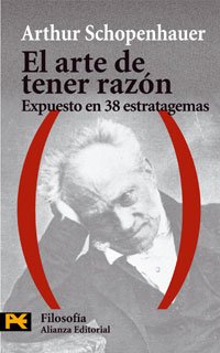 El arte de tener razón: Expuesto en 38 estratagemas (El Libro De Bolsillo - Filosofía)