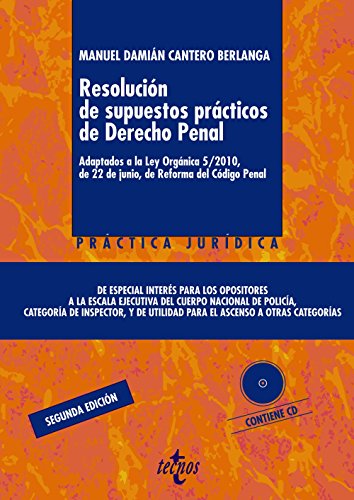 Resolución de supuestos prácticos de Derecho Penal: Adaptados a la Ley Orgánica 5/2010, de 22 de junio, de Reforma del Código Penal