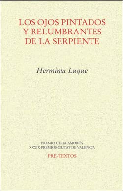 Los ojos pintados y relumbrantes de la serpiente (Ensayo, nº 1751)