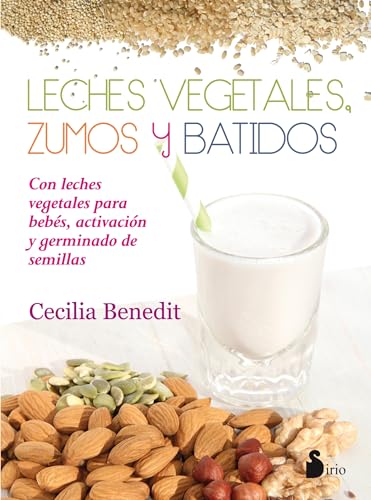Leches vegetales. Zumos y batidos (ALIMENTACION Y SALUD)