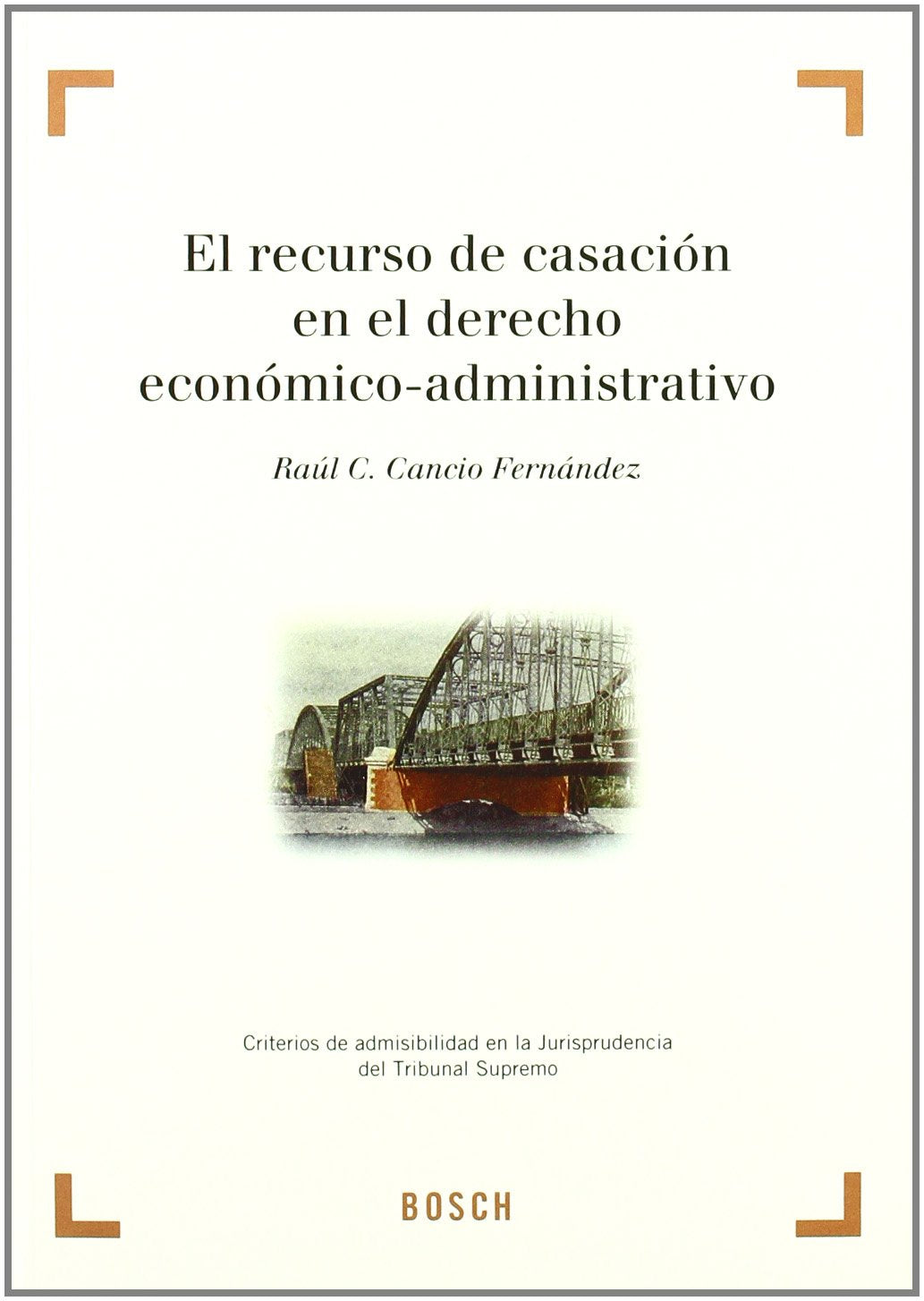 El recurso de casación en el derecho económico administrativo
