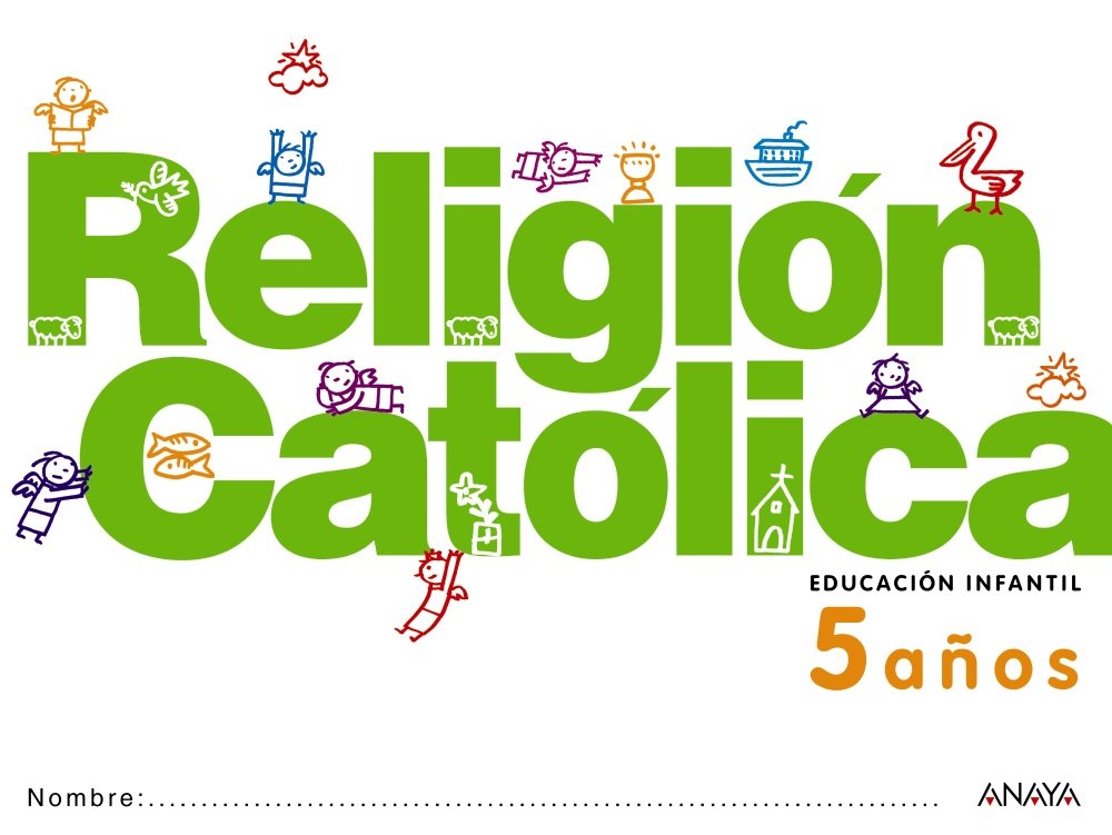 Religión Católica 5 años. (QUE IDEA)