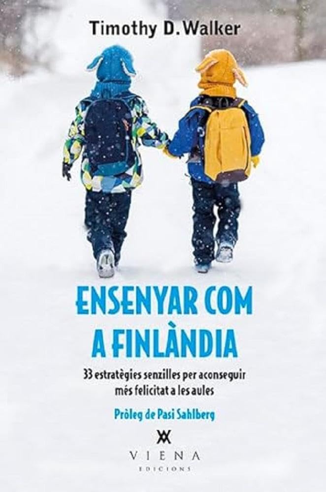 Ensenyar Com A Finlàndia: 33 estratègies senzilles per aconseguir més felicitat a les aules: 42 (Carta blanca)