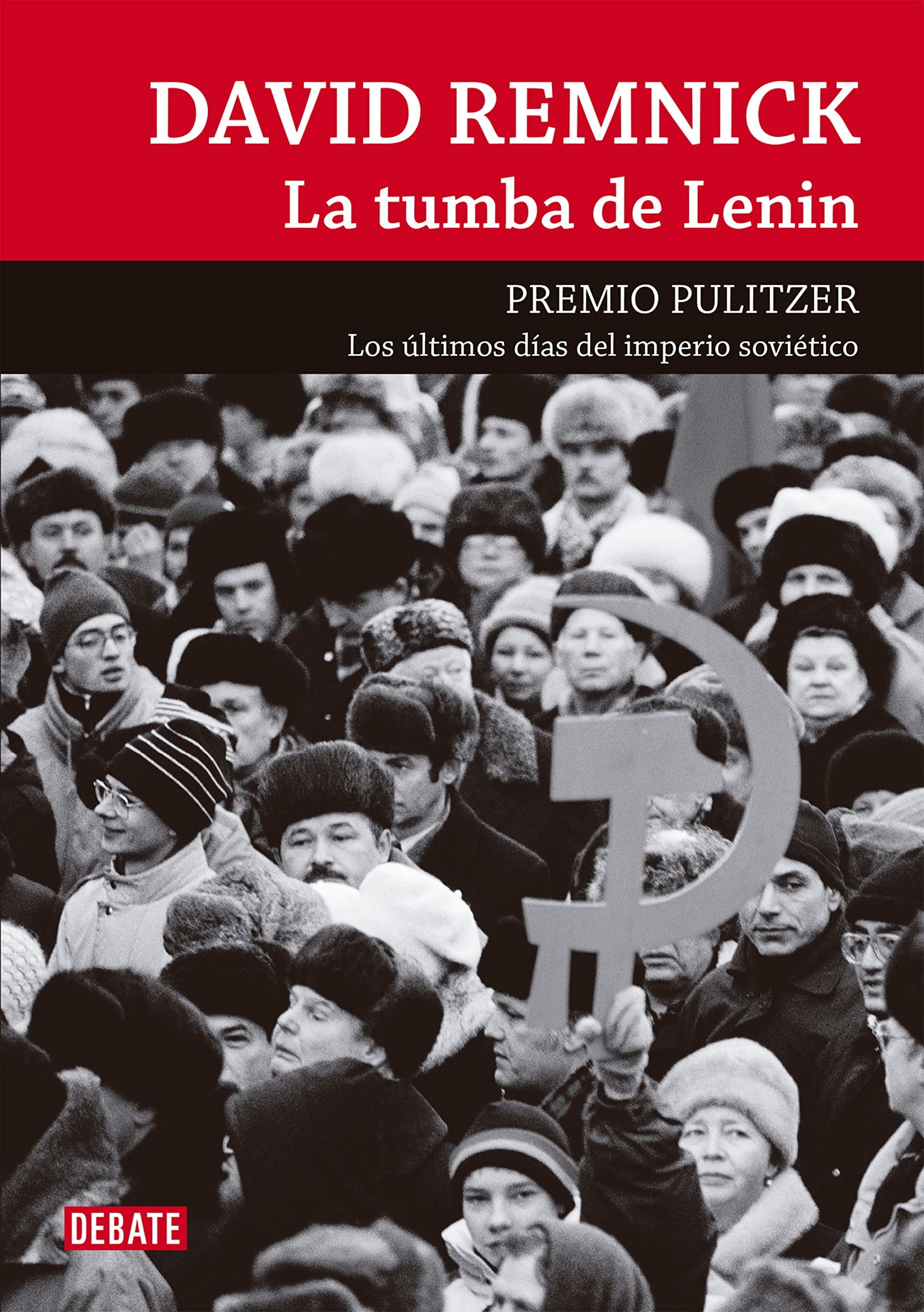Tumba De Lenin. La: Los últimos días del Imperio Soviético (Crónica y Periodismo)