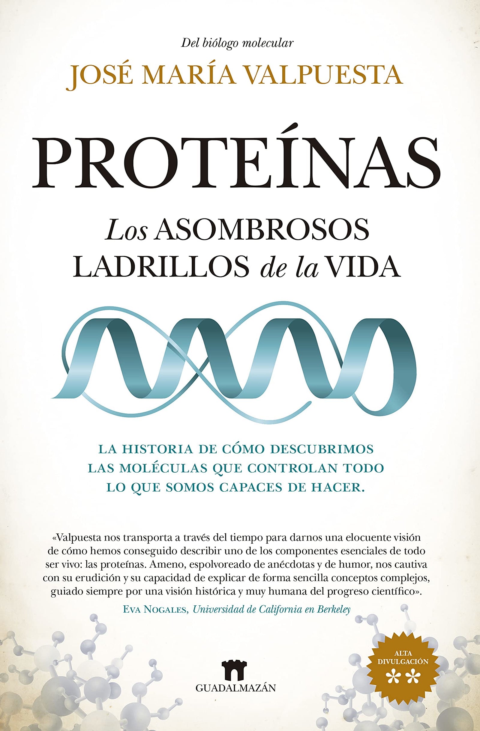 Proteínas: Los asombrosos ladrillos de la vida (Alta divulgación)