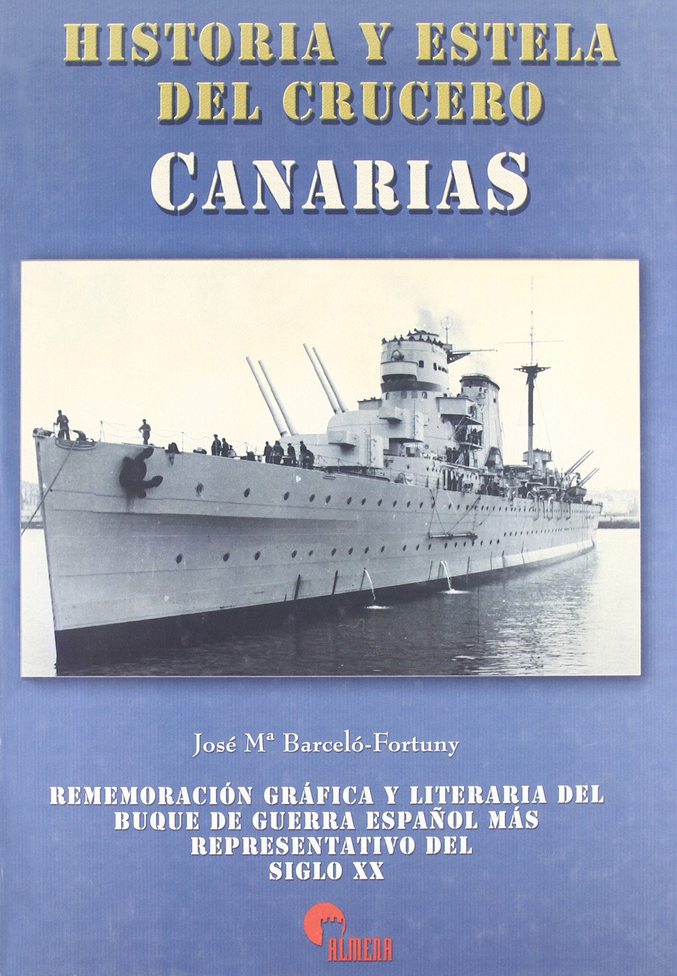 HISTORIA Y ESTELA CRUCERO CANARIAS-ALMEN (SIN COLECCION)