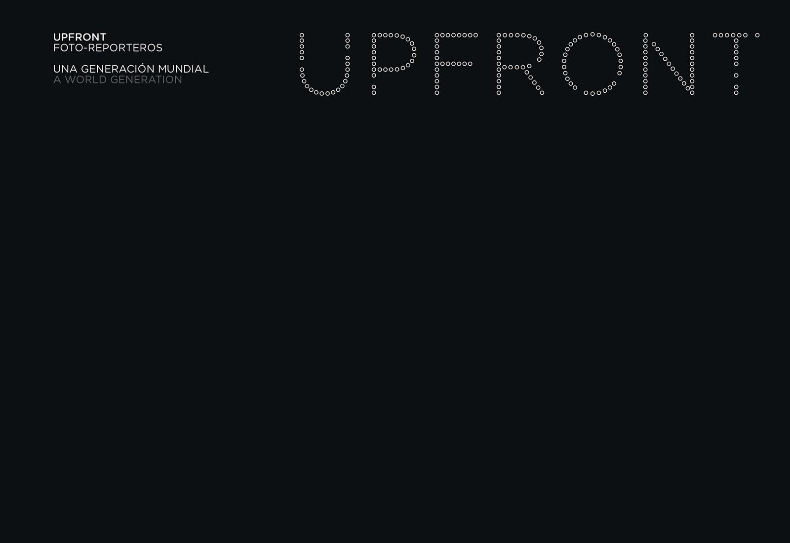 Upfront: Foto-reporteros. Una generación mundial (Arte y Fotografía)