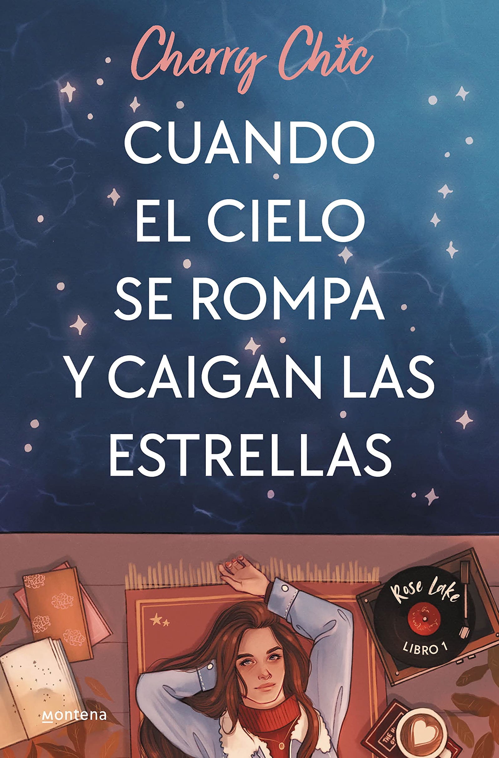 Cuando el cielo se rompa y caigan las estrellas (Rose Lake 1): Rose Lake Libro 01 (Montena)