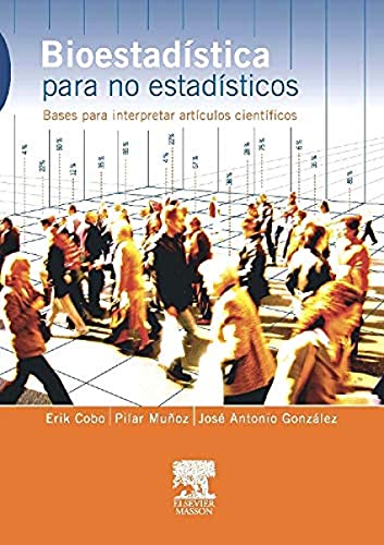 Bioestadística para no estadísticos: Bases para interpretar artículos científicos