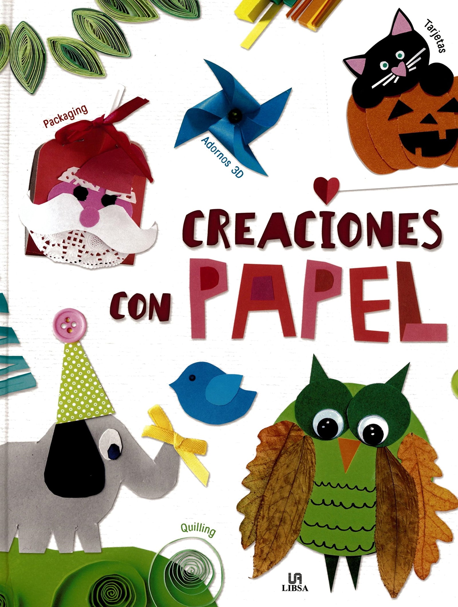 Creaciones con Papel: 2 (Manualidades Creativas)