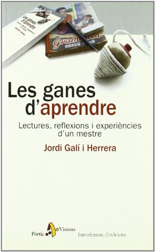 ganes d'apendre, Les: Lectures,reflexions i experièn (P.VISIONS)