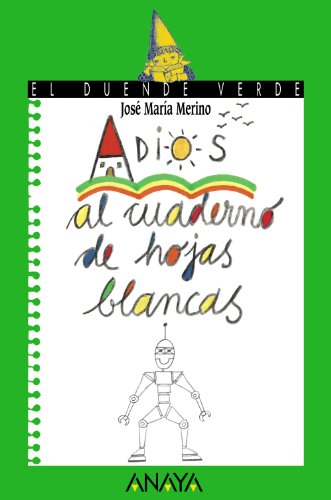 Adiós al cuaderno de hojas blancas (LITERATURA INFANTIL (6-11 años) - El Duende Verde)