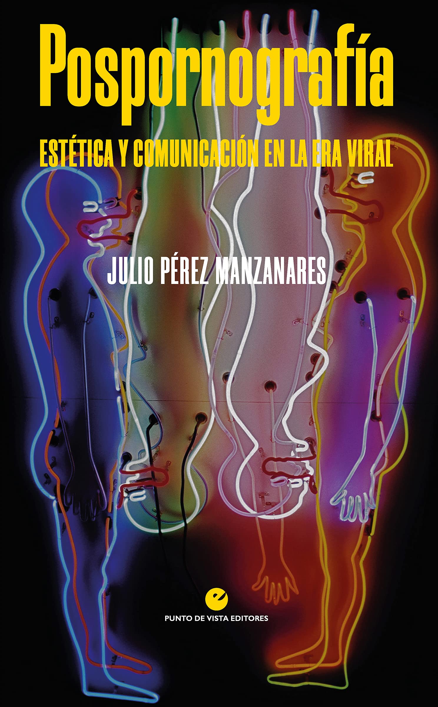 Pospornografía: Estética y comunicación en la era viral: 23 (Historia y pensamiento)