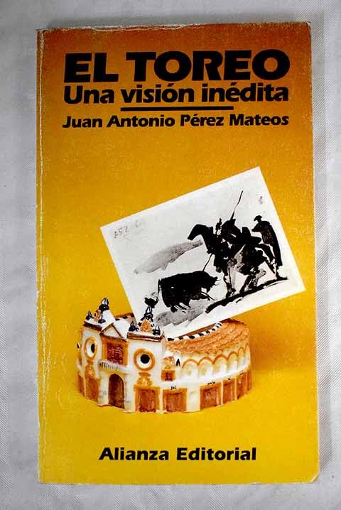 El toreo/ Bullfighting: Una Vision Inedita/ an Unedited Vision