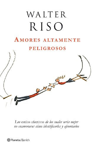 Amores altamente peligrosos (Biblioteca Walter Riso)