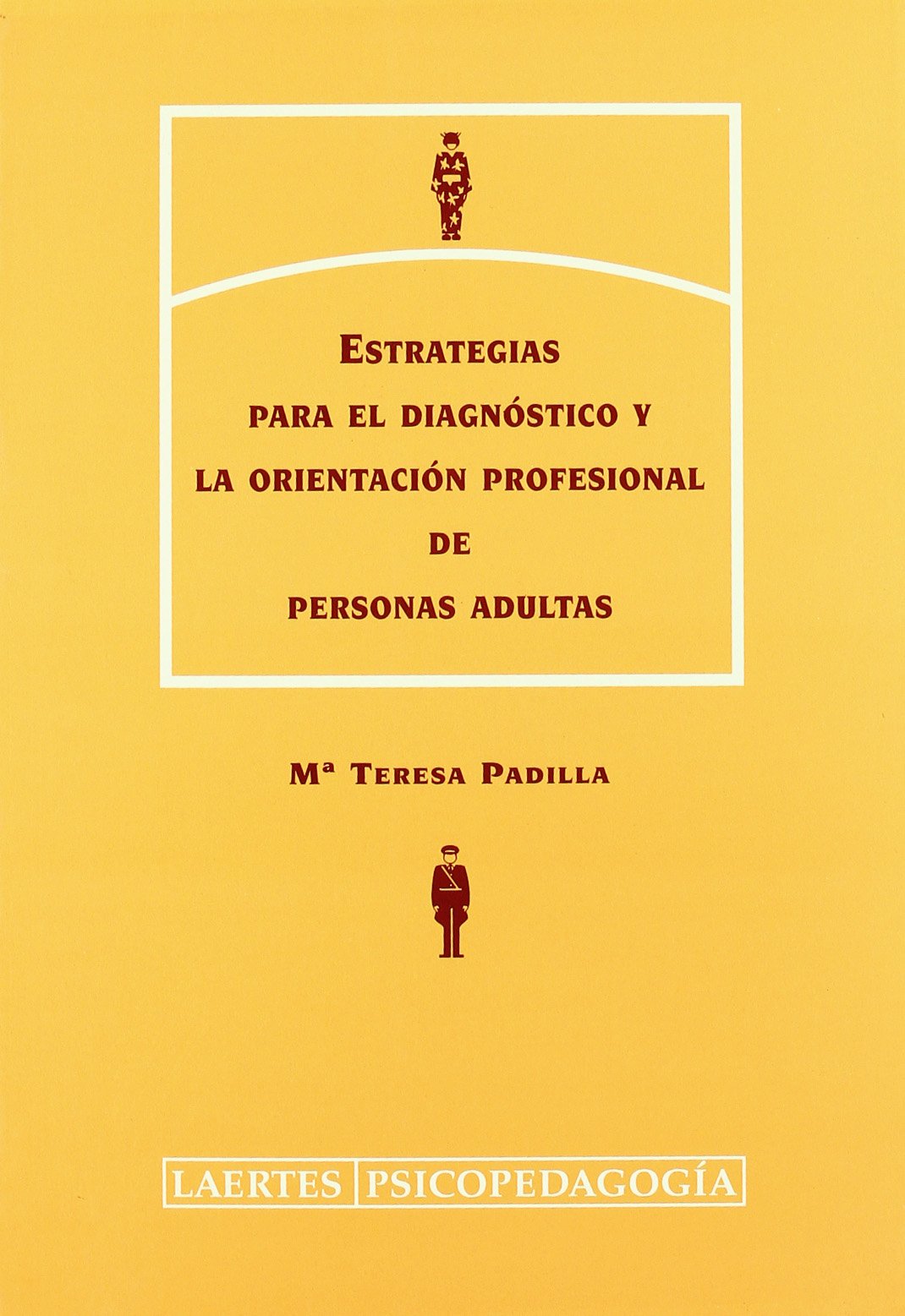 Estrategias para el diagnóstico y la orientación profesional de personas adultas: 95 (Psicopedagogía)