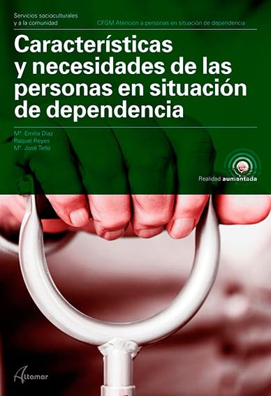 Características y necesidades de las personas en situación de dependencia (CFGM ATENCIÓN A PERSONAS EN SITUACIÓN DE DEPENDENC)