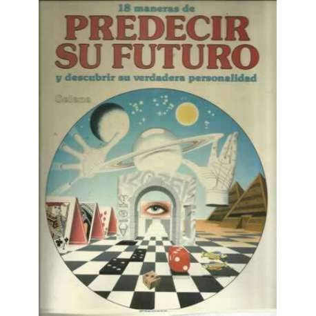 18 maneras de predecir su futuro y descubrir su verdadera personalidad