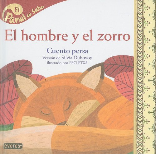 El hombre y el zorro / The Man and the Fox: Cuento Persa/ Persian Story (Panal Del Saber / Honeycomb Know)
