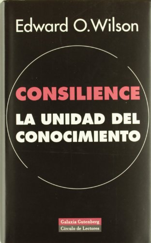 Consilience: la unidad del conocimiento (Ensayo)