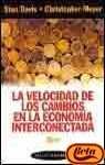 La velocidad de los cambios en la economia interconectada en la economia interconectada / The Speed of Change in The Networked Economy In The Networked Economy